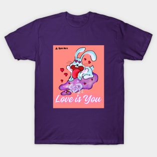 Love is You (Bunny) T-Shirt